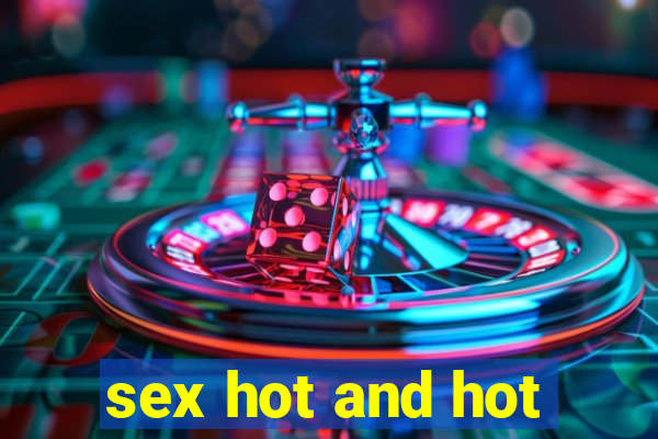 sex hot and hot